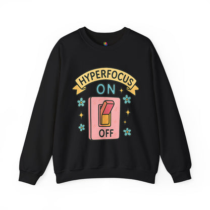 "Hyperfocus On/Off" Crewneck Sweatshirt