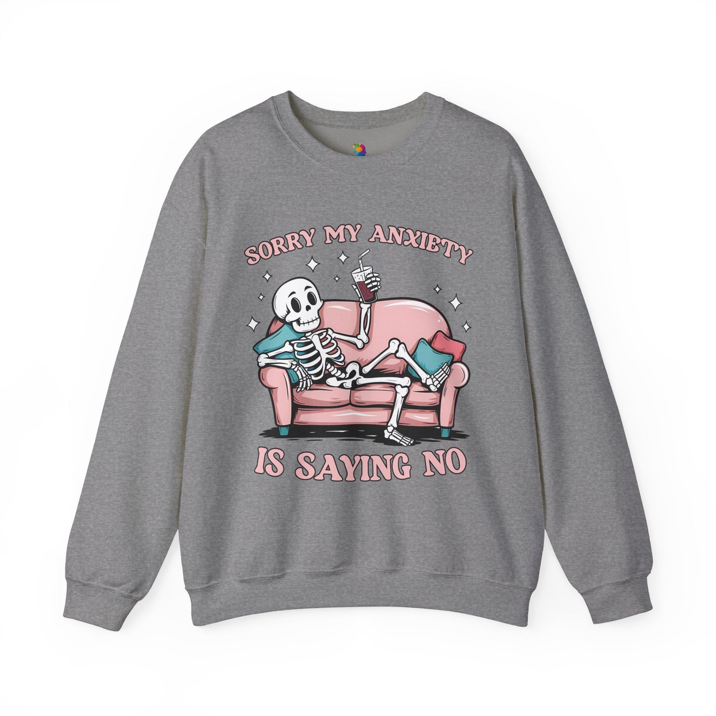 "Sorry My Anxiety Is Saying No" Crewneck Sweatshirt