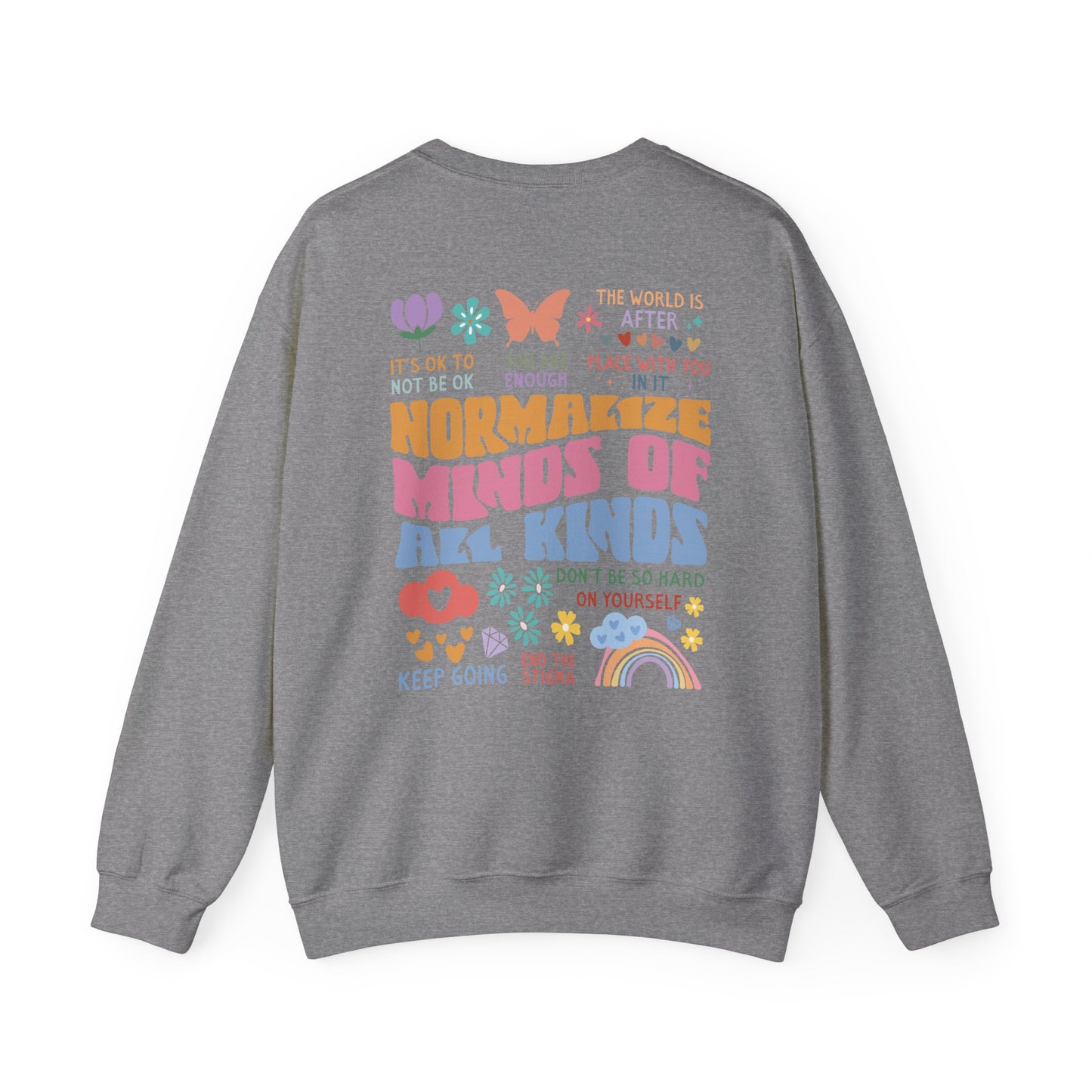 "Normalize All Kind of Minds" Crewneck Sweatshirt (Front & Back Design)