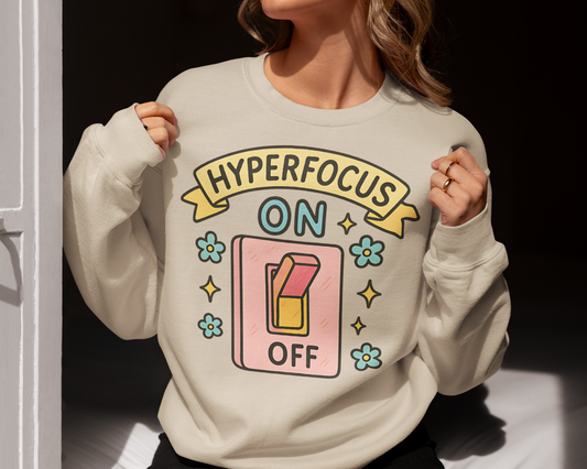 "Hyperfocus On/Off" Crewneck Sweatshirt