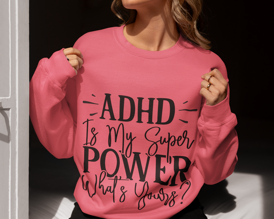 "ADHD is my Superpower Crewneck Sweatshirt